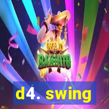 d4. swing